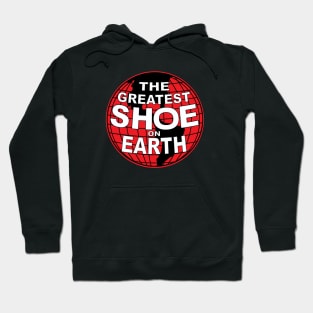 Greatest Shoe On Earth Hoodie